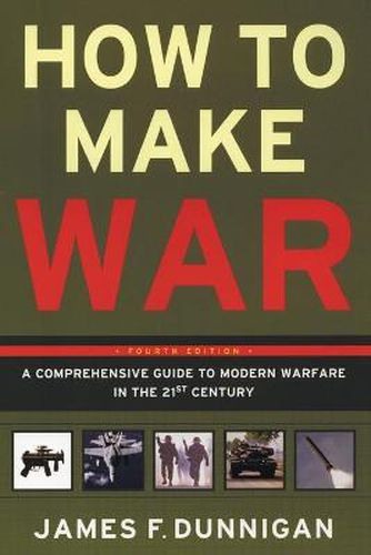 Cover image for How To Make War A Comprehensive Guide to Modern Warfare for the Post-Col d War Era