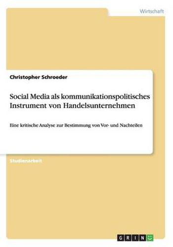 Cover image for Social Media als kommunikationspolitisches Instrument von Handelsunternehmen: Eine kritische Analyse zur Bestimmung von Vor- und Nachteilen