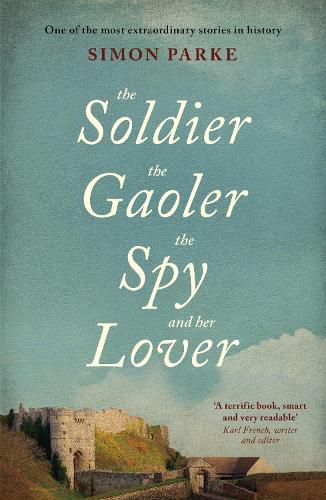 Cover image for The Soldier, the Gaoler, the Spy and her Lover