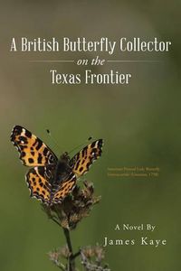 Cover image for A British Butterfly Collector on the Texas Frontier