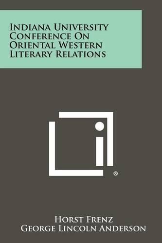 Cover image for Indiana University Conference on Oriental Western Literary Relations