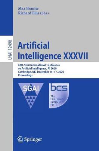 Cover image for Artificial Intelligence XXXVII: 40th SGAI International Conference on Artificial Intelligence, AI 2020, Cambridge, UK, December 15-17, 2020, Proceedings