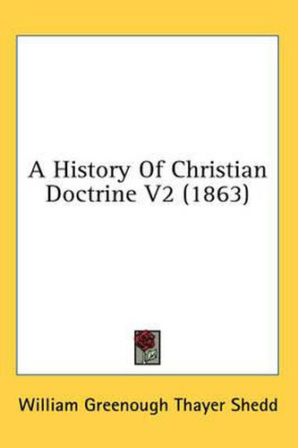 Cover image for A History of Christian Doctrine V2 (1863)