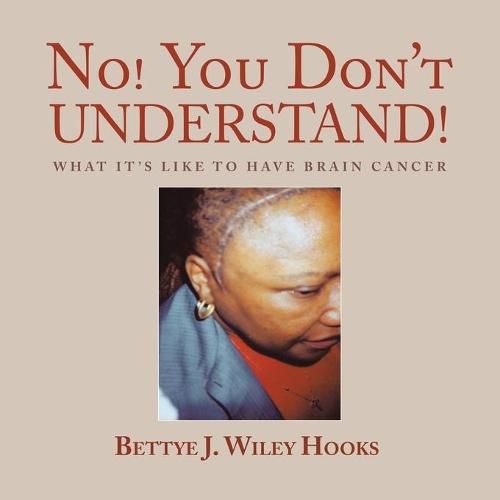 Cover image for No! You Don't Understand!: What It's Like to Have Brain Cancer