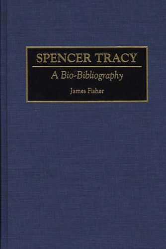 Spencer Tracy: A Bio-Bibliography