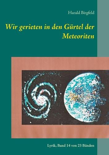 Cover image for Wir gerieten in den Gurtel der Meteoriten: Lyrik, Band 14 von 23 Banden