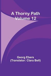 Cover image for A Thorny Path - Volume 12