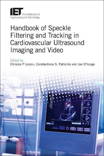 Cover image for Handbook of Speckle Filtering and Tracking in Cardiovascular Ultrasound Imaging and Video