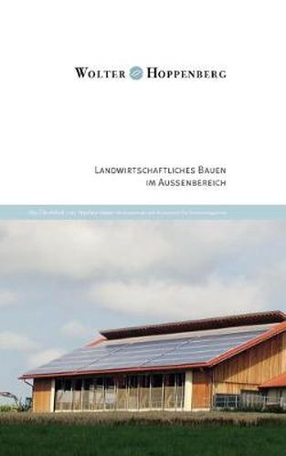 Cover image for Landwirtschaftliches Bauen im Aussenbereich: Ein UEberblick von Stephan Sauer, Rechtsanwalt und Fachanwalt fur Verwaltungsrecht