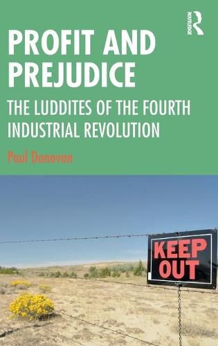 Cover image for Profit and Prejudice: The Luddites of the Fourth Industrial Revolution