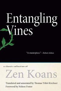 Cover image for Entangling Vines: A Classic Collection of Zen Koans