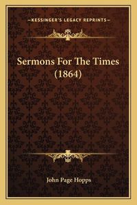 Cover image for Sermons for the Times (1864)