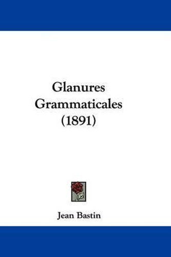 Cover image for Glanures Grammaticales (1891)