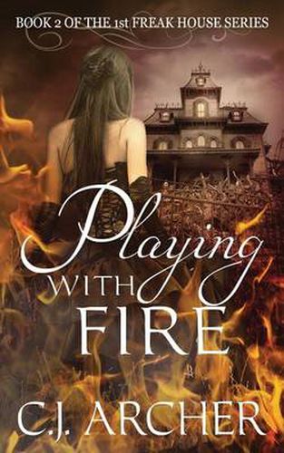 Cover image for Playing With Fire: Book 2 of the 1st Freak House Trilogy