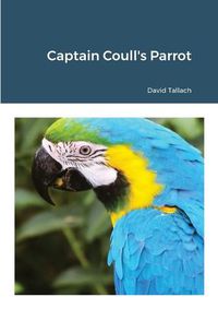 Cover image for Captain Coull's Parrot