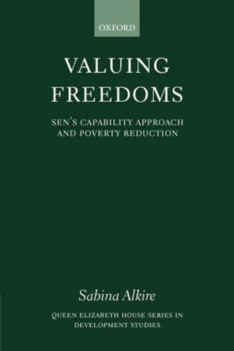 Cover image for Valuing Freedoms: Sen's Capability Approach and Poverty Reduction