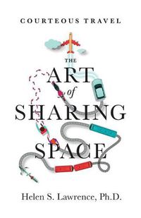 Cover image for Courteous Travel, the Art of Sharing Space