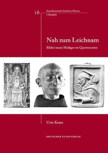 Cover image for Nah zum Leichnam: Bilder neuer Heiliger im Quattrocento