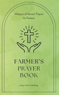 Cover image for Farmer's Prayer Book - Whispers of Harvest