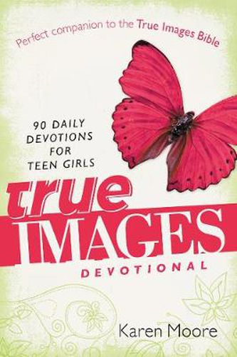 Cover image for True Images Devotional: 90 Daily Devotions for Teen Girls