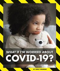 Cover image for What If I'm Worried about Covid-19?
