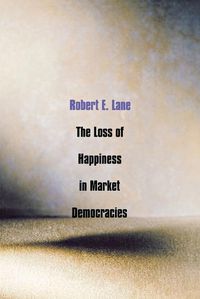 Cover image for The Loss of Happiness in Market Democracies