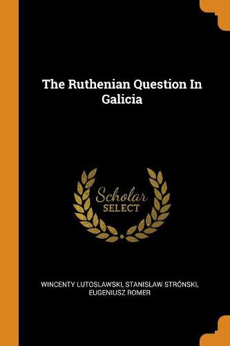 Cover image for The Ruthenian Question in Galicia