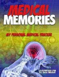 Cover image for Medical Memories: My Personal Medical Tracker
