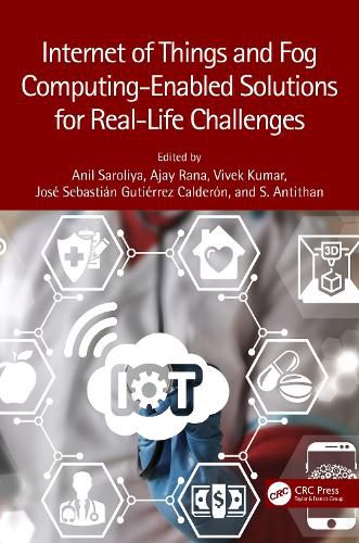 Cover image for Internet of Things and Fog Computing-Enabled Solutions for Real-Life Challenges