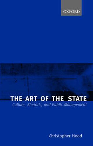 Cover image for The Art of the State: Culture, Rhetoric and Public Management