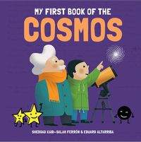 Cover image for My First Book of the Cosmos