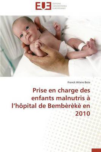 Cover image for Prise En Charge Des Enfants Malnutris L H pital de Bemb r k En 2010