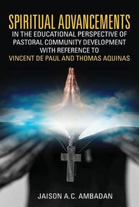 Cover image for Spiritual Advancements in the Educational Perspective of Pastoral Community Development with Reference to Vincent de Paul and Thomas Aquinas