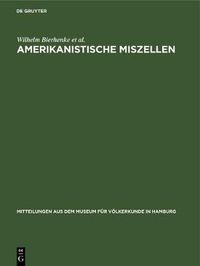 Cover image for Amerikanistische Miszellen: Festband Franz Termer in Freundschaft Und Verehrung Gewidmet Von Freunden, Kollegen Und Schulern Zur Vollendung Des 65. Lebensjahres Am 5. Juli 1959