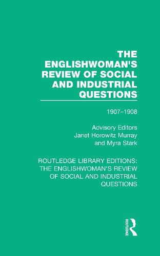 Cover image for The Englishwoman's Review of Social and Industrial Questions: 1907-1908