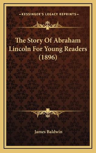 Cover image for The Story of Abraham Lincoln for Young Readers (1896)