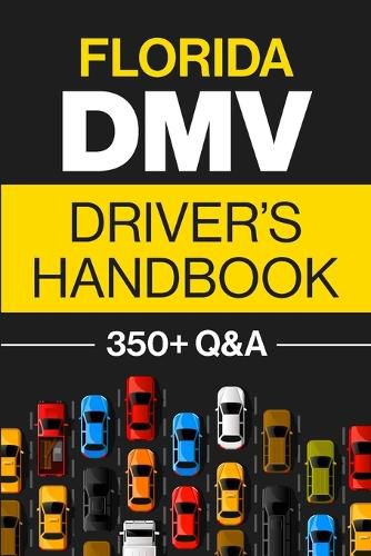 Cover image for Florida DMV Driver's Handbook: Practice for the Florida Permit Test with 350+ Driving Questions and Answers