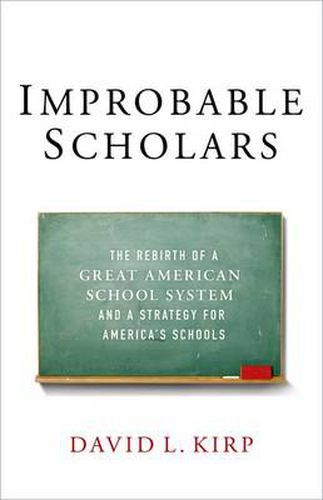 Cover image for Improbable Scholars: The Rebirth of a Great American School System and a Strategy for America's Schools