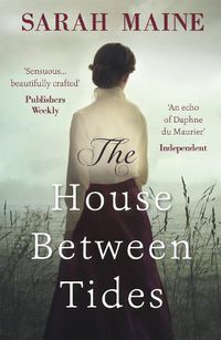 Cover image for The House Between Tides: WATERSTONES SCOTTISH BOOK OF THE YEAR 2018