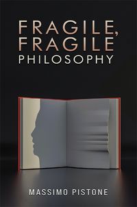 Cover image for Fragile, Fragile Philosophy