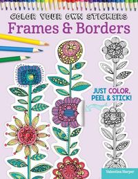 Cover image for Color Your Own Stickers Frames & Borders