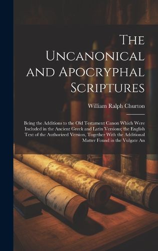 Cover image for The Uncanonical and Apocryphal Scriptures