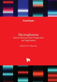 Cover image for Electrophoresis - Recent Advances, New Perspectives and Applications