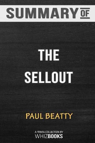 Summary of The Sellout: A Novel by Paul Beatty: Trivia/Quiz for Fans