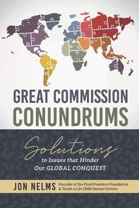 Cover image for Great Commission Conundrums: Solutions to issues that hinder our global conquest