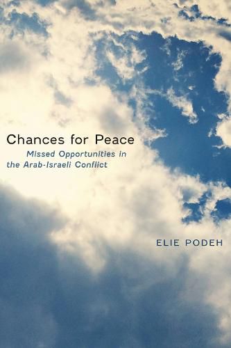 Cover image for Chances for Peace: Missed Opportunities in the Arab-Israeli Conflict