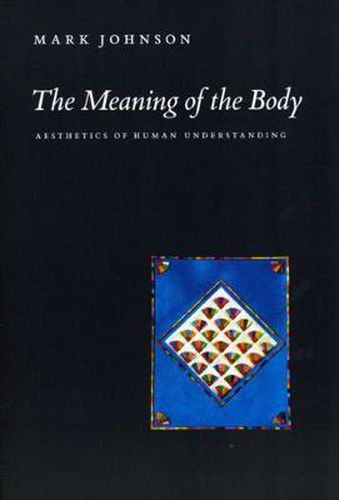 Cover image for The Meaning of the Body: Aesthetics of Human Understanding