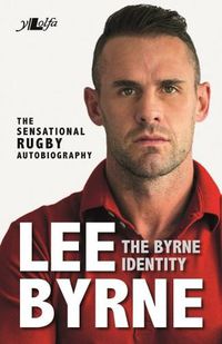 Cover image for Byrne Identity, The - The Sensational Rugby Autobiography