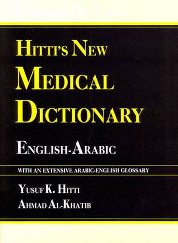 Cover image for Hitti's New Medical Dictionary: English-Arabic - With Arabic-English Index