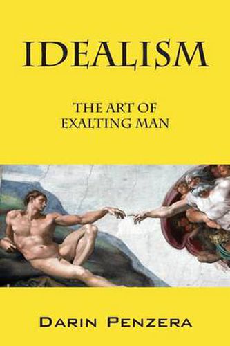 Cover image for Idealism: The Art of Exalting Man